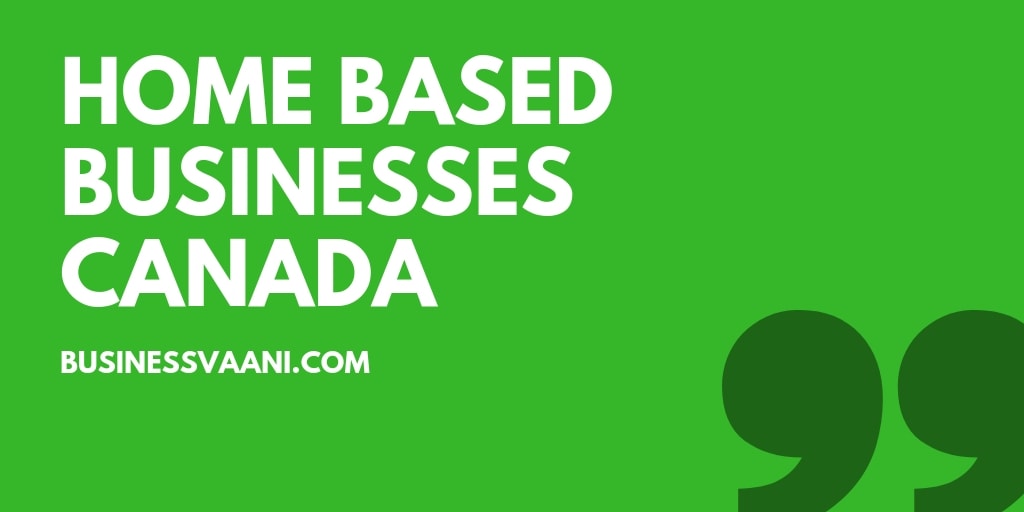 profitable homebased businesses in canada for high profit margin
